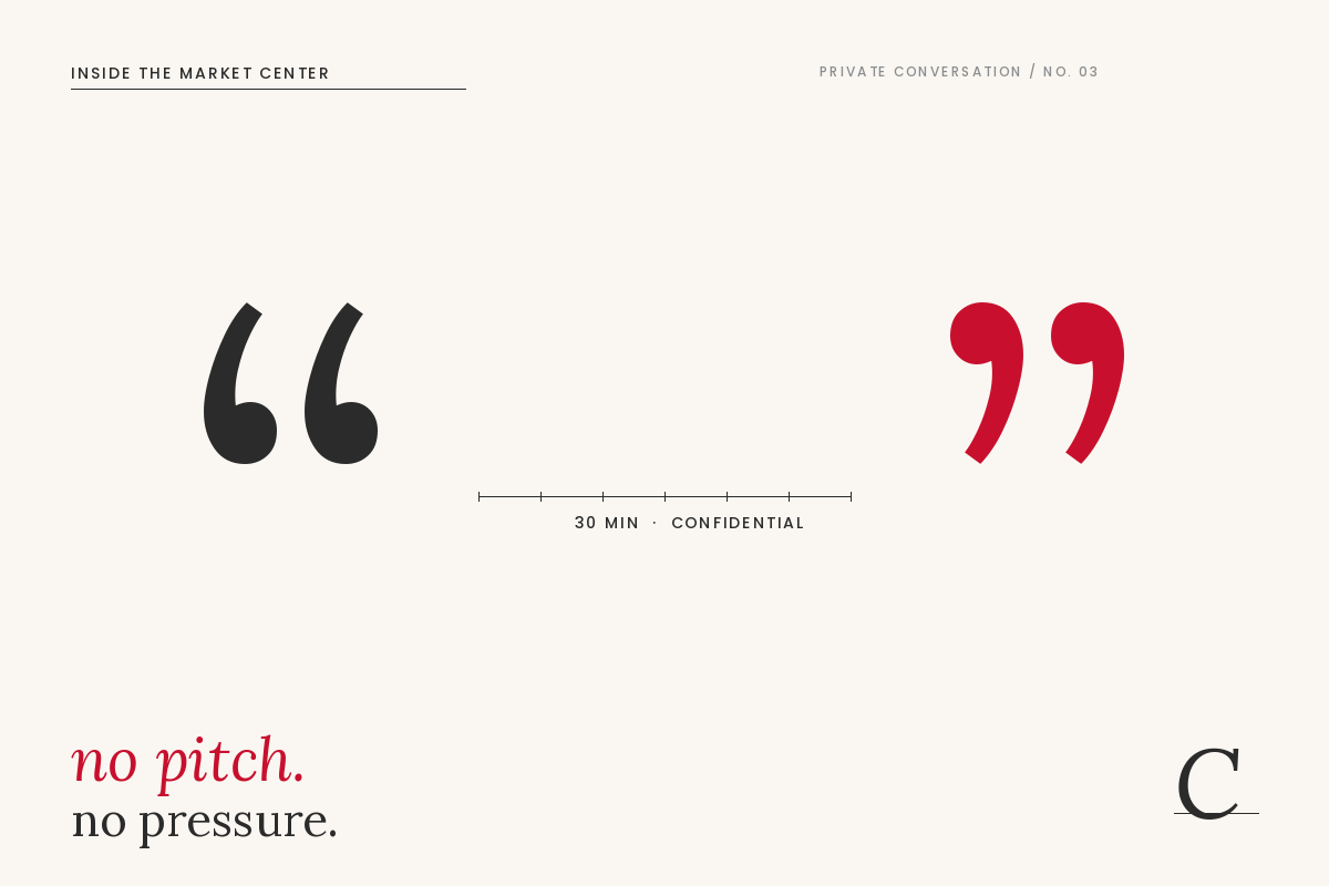 Two large facing quotation marks in charcoal and red separated by a '30 MIN, CONFIDENTIAL' ruler, evoking a private conversation with the Market Center.